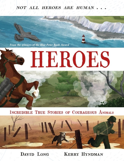 Heroes: Incredible true stories of courageous animals