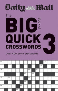 Daily Mail Big Book of Quick Crosswords Volume 3