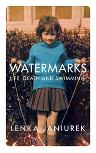 Watermarks: Life, Death and Swimming