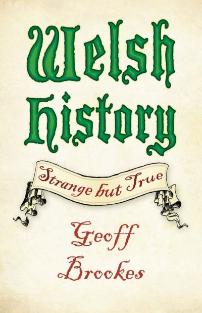 Welsh History:Strange But True