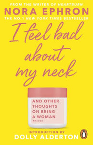 I Feel Bad About My Neck: Dolly Alderton introduction