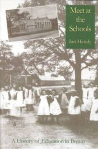Meet at the Schools - A History of Education in Bream