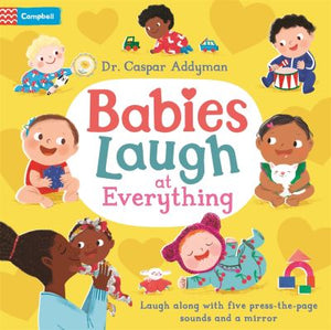 Babies laugh at everything