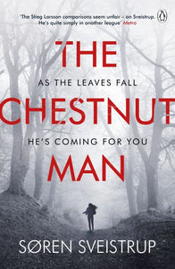 Chestnut Man: The gripping debut novel from the writer of The Killing