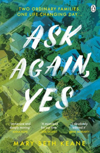 Ask Again, Yes: The gripping, emotional and life-affirming New York Times bestse