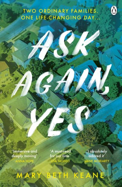 Ask Again, Yes: The gripping, emotional and life-affirming New York Times bestse