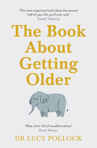 The Book About Getting Older (For People Who Don't Want to Talk About It)