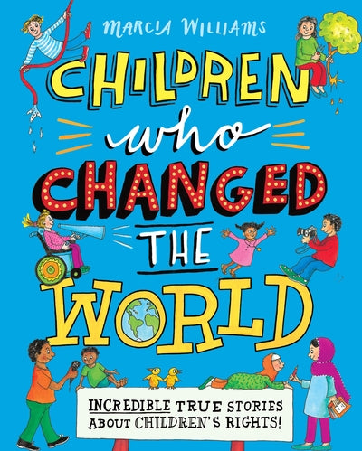 Children Who Changed the World: Incredible True Stories Abou