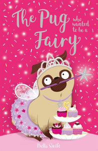 The Pug Who Wanted to Be a Fairy