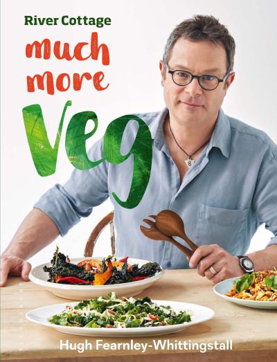 River Cottage Much More Veg!
