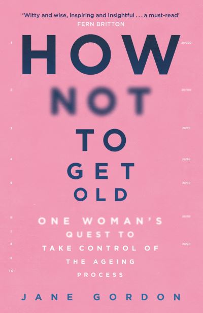 How Not to Get Old