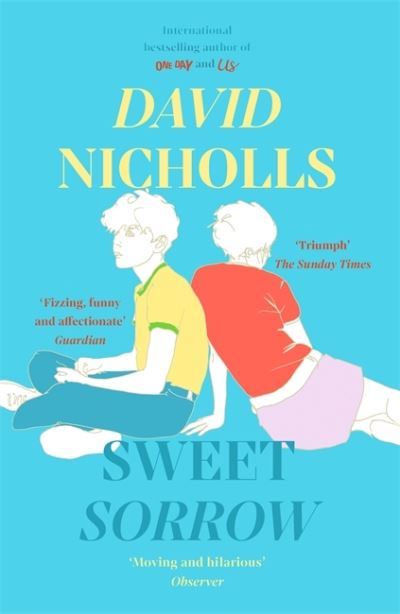 Sweet Sorrow: the new Sunday Times bestseller from the author of ONE DAY