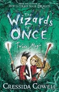 Wizards of Once: Twice Magic: Book 2