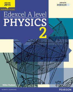 Edexcel A level Physics Student Book 2 +
