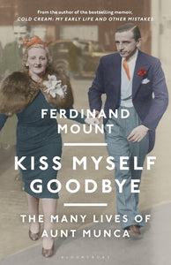 Kiss Myself Goodbye: The Many Lives of Aunt Munca