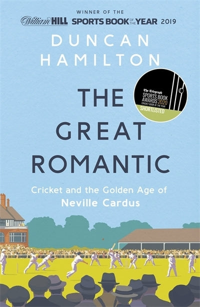 Great Romantic: Cricket and  the golden age of Neville Cardus - Winner of Willia