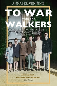 To War With the Walkers: Three Soldiers, a War Bride, a Nurse and a Doctor: One