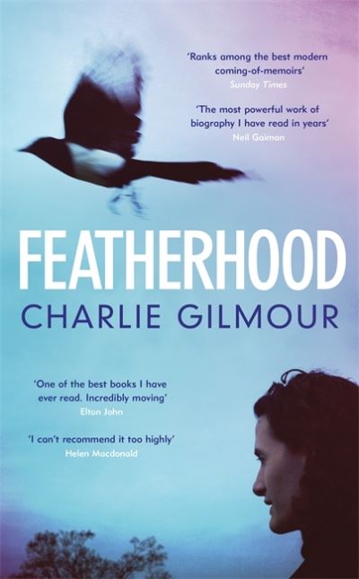 Featherhood: 'The Best Piece of Nature Writing Since H is For Hawk, and the Most