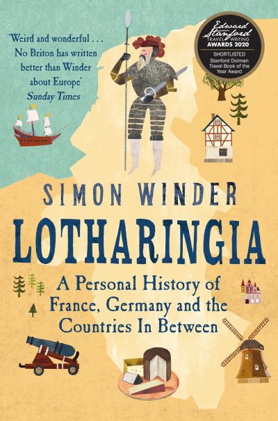Lotharingia: A Personal History of France, Germany and the Countries In-Between