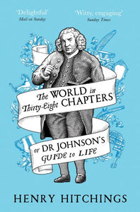 World in Thirty-Eight Chapters or Dr Johnson's Guide To Life