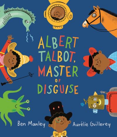 Albert Talbot, master of disguise