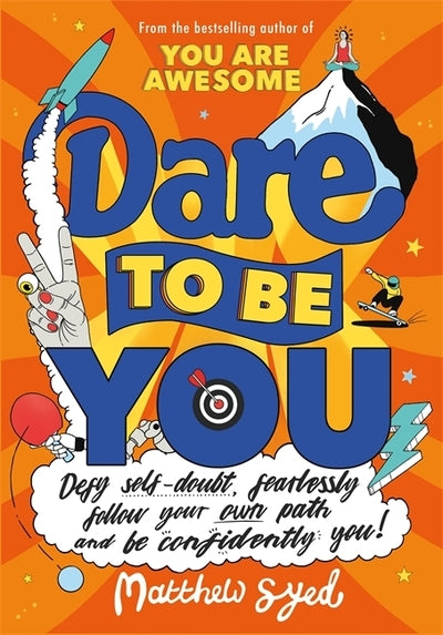 Dare to Be You: Defy Self-Doubt, Fearlessly Follow Your Own Path and Be Confiden