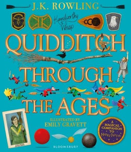 Quidditch Through the Ages - Illustrated Edition: A magical companion to the Har