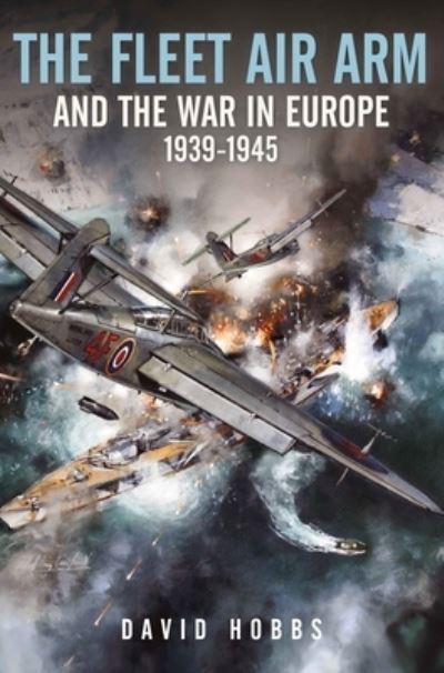 The Fleet Air Arm and the War in Europe,?1939-1945