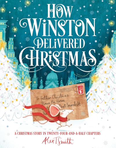 How Winston Delivered Christmas: A Christmas Story in Twenty-Four-and-a-Half Cha