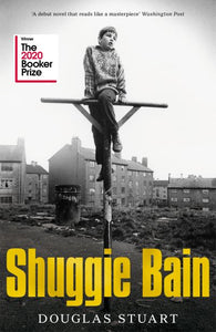 Shuggie Bain: Longlisted for the Booker Prize 2020