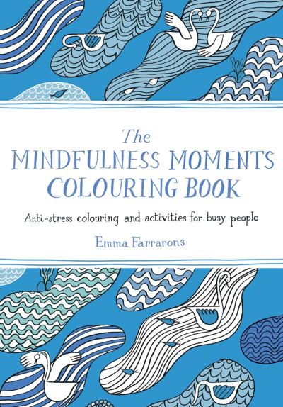 The Mindfulness Moments Colouring Book