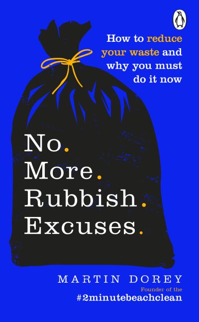 No More Rubbish Excuses: Simple ways to reduce your waste and make a difference