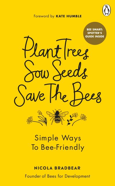 Plant trees, sow seeds, save the bees