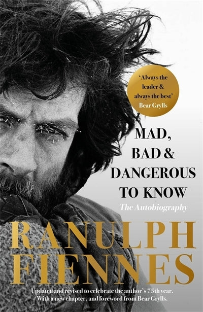 Mad, Bad and Dangerous to Know: Updated and revised to celebrate the author's 75