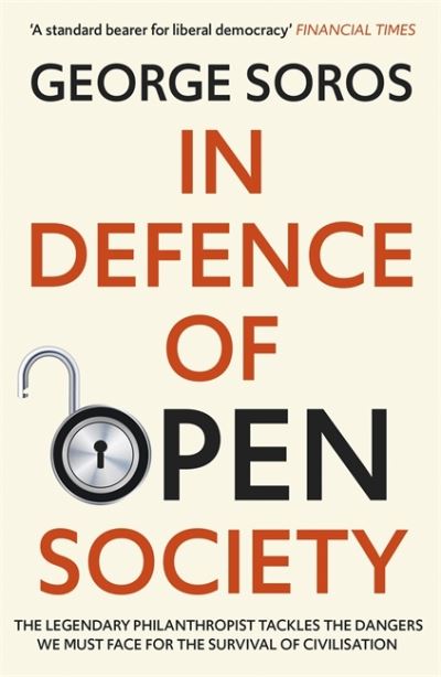 In Defence of Open Society: The Legendary Philanthropist Tackles the Dangers We