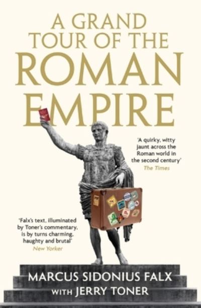 A grand tour of the Roman Empire by Marcus Sidonius Falx