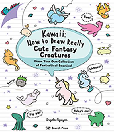 Kawaii: How To Draw Really Cute Fantasy Creatures