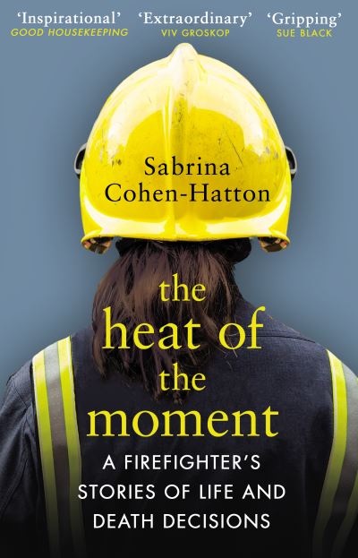 Heat of the Moment: Life and Death Decision-Making From a Firefighter