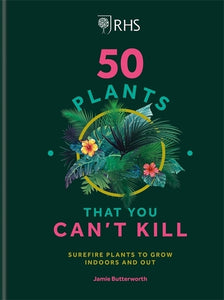 RHS 50 Plants You Cant Kill