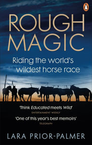 Rough Magic: Riding the world's wildest horse race