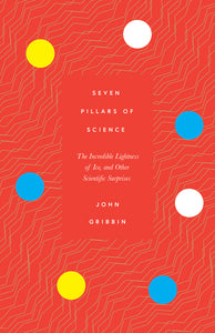 Seven Pillars of Science: The Incredible Lightness of Ice, and Other Scientific
