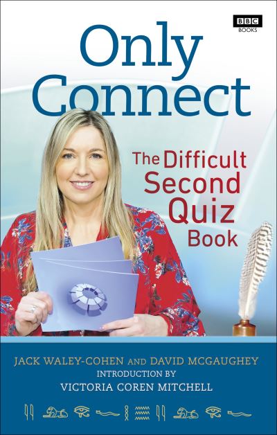 Only Connect: The Difficult Second Quiz Book