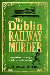 The Dublin Railway Murder