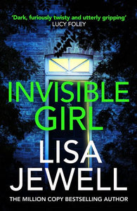 Invisible Girl: Discover the Bestselling New Thriller From the Author of The Fam