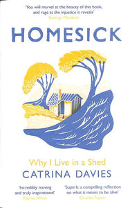 Homesick: Why I Live in a Shed