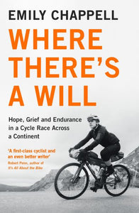 Where There's A Will: Hope, Grief and Endurance in a Cycle Race Across a Contine