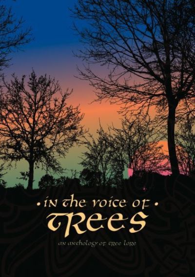 In the Voice of Trees - An Anthology of Tree Lore
