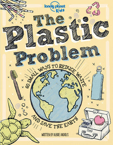 Plastic Problem: 60 Small Ways to Reduce Waste and Help Save the Earth