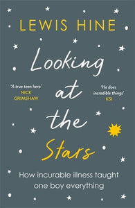 Looking at the Stars: How incurable illness taught one boy everything