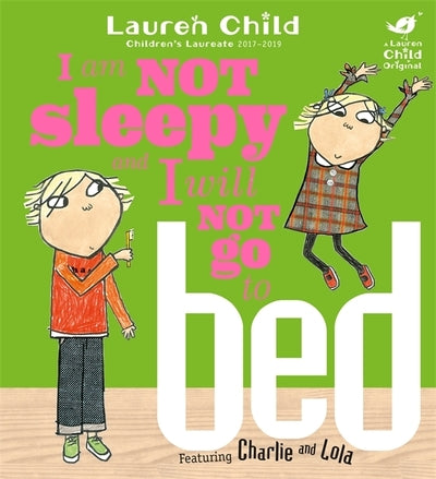 I Am Not Sleepy and I Will Not Go To Bed